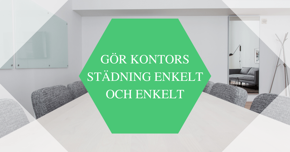 Gör kontorsstädning Enkelt och Enkelt
