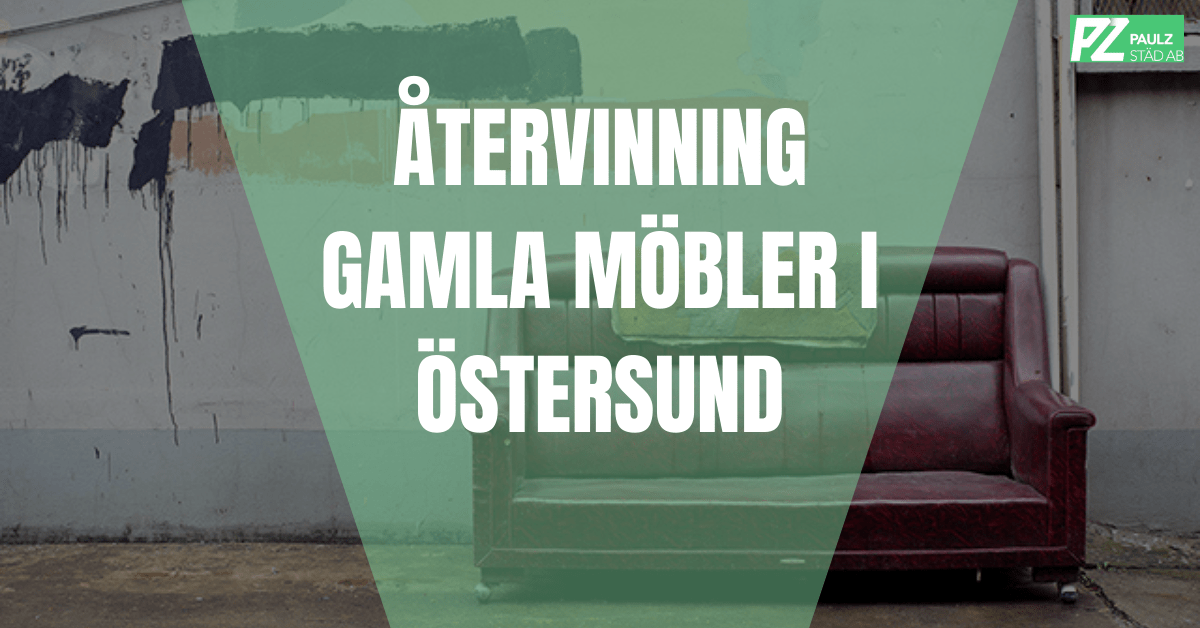 Återvinning gamla möbler i Östersund
