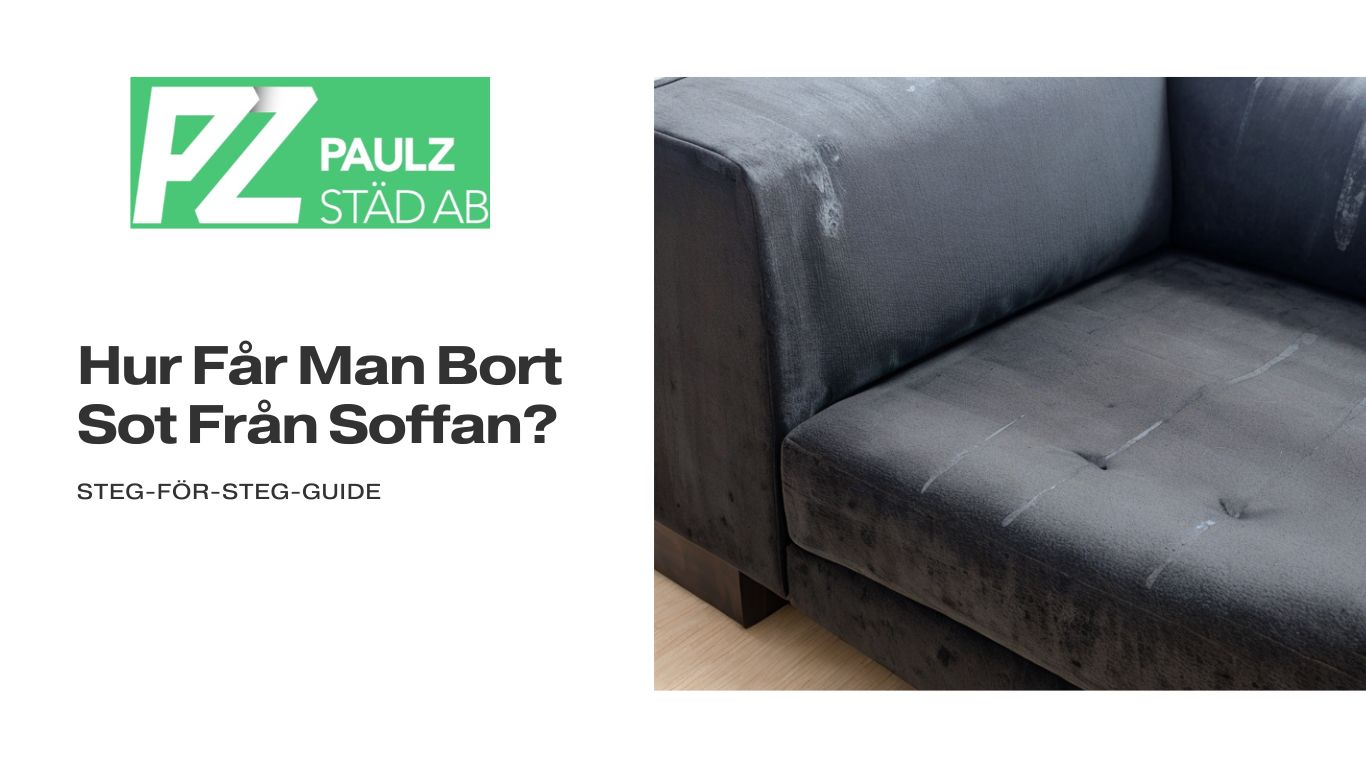 Hur Får Man Bort Sot Från Soffan