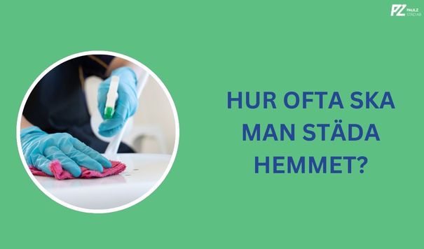 Hur ofta ska man städa hemmet