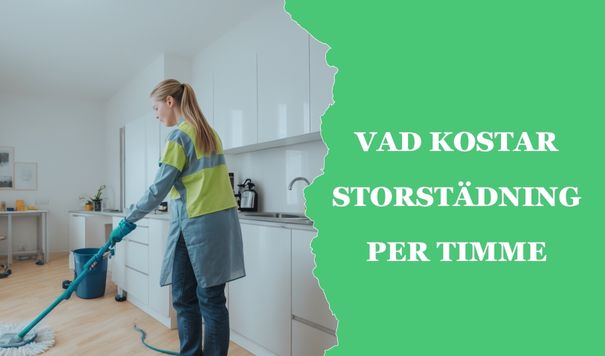 Vad Kostar Storstädning per timme