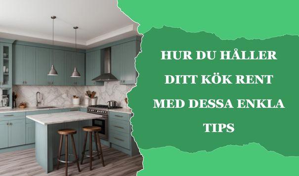 enkla tips för rengöring av kök