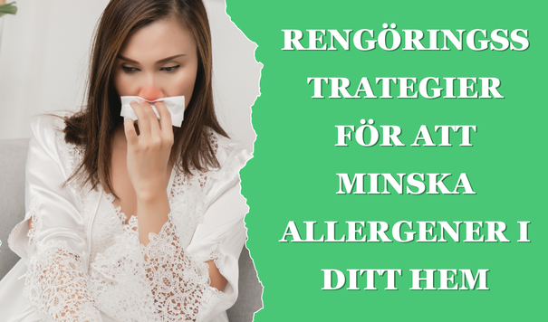 Rengöringsstrategier för att minska allergener i ditt hem
